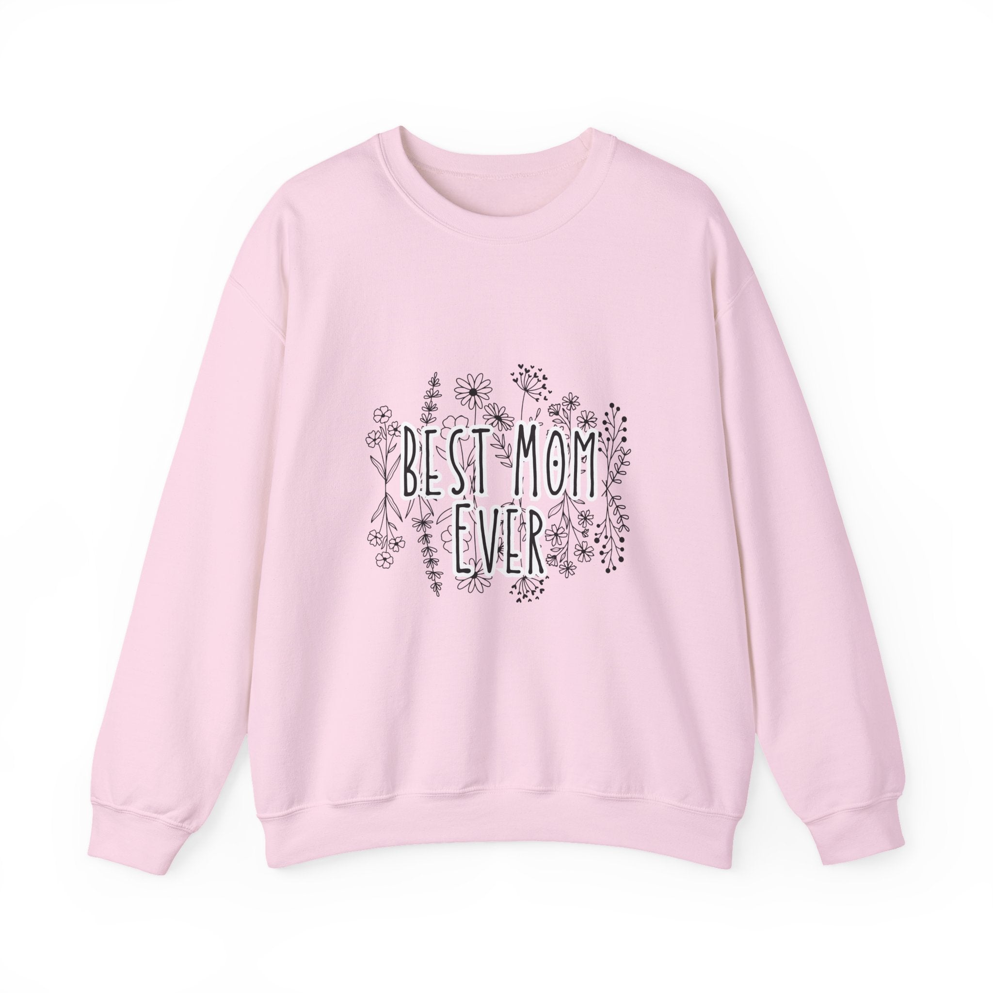 Best Mom Ever Sweatshirt — Floral Mother’s Day Crewneck