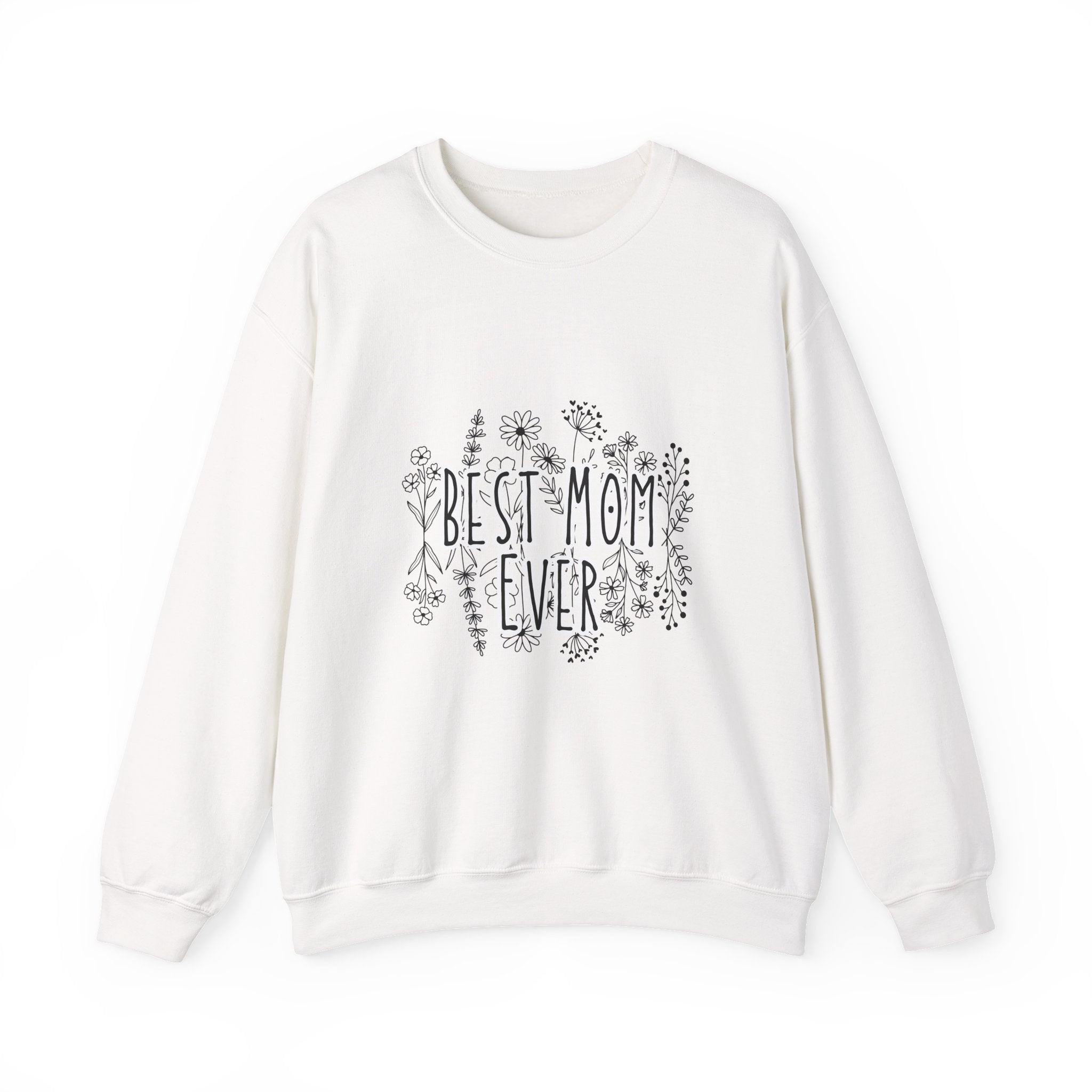 Best Mom Ever Sweatshirt — Floral Mother’s Day Crewneck