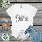 Mom Hair, Don’t Care Graphic Tee | Funny Mom Shirt | Messy Bun Mama T-Shirt | Cute Motherhood Shirt