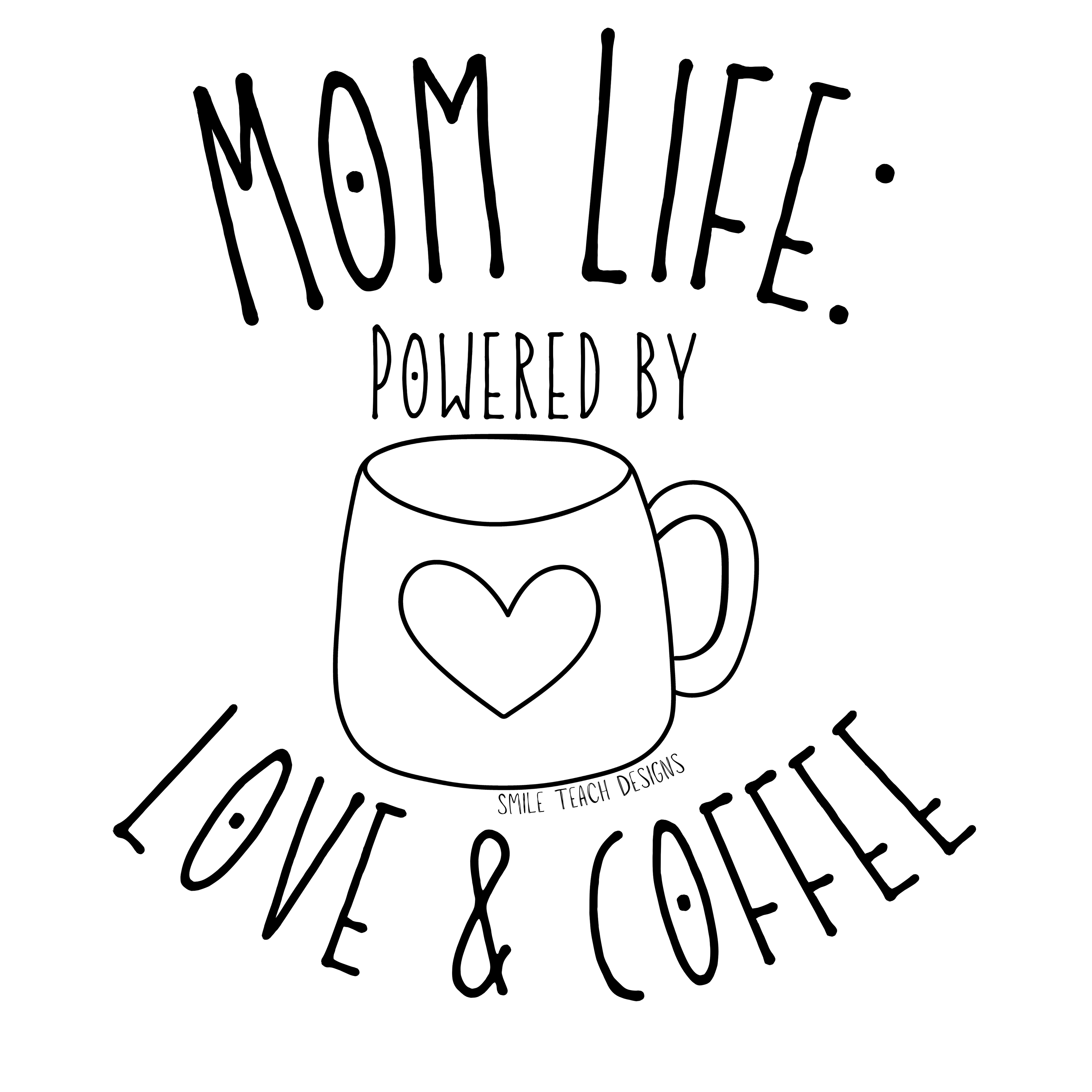 Mom Life: Powered by Coffee & Love PNG | Digital Download