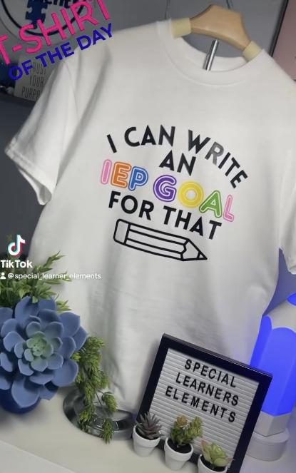I Can Write an IEP Goal for That – Special Education Teacher Shirt