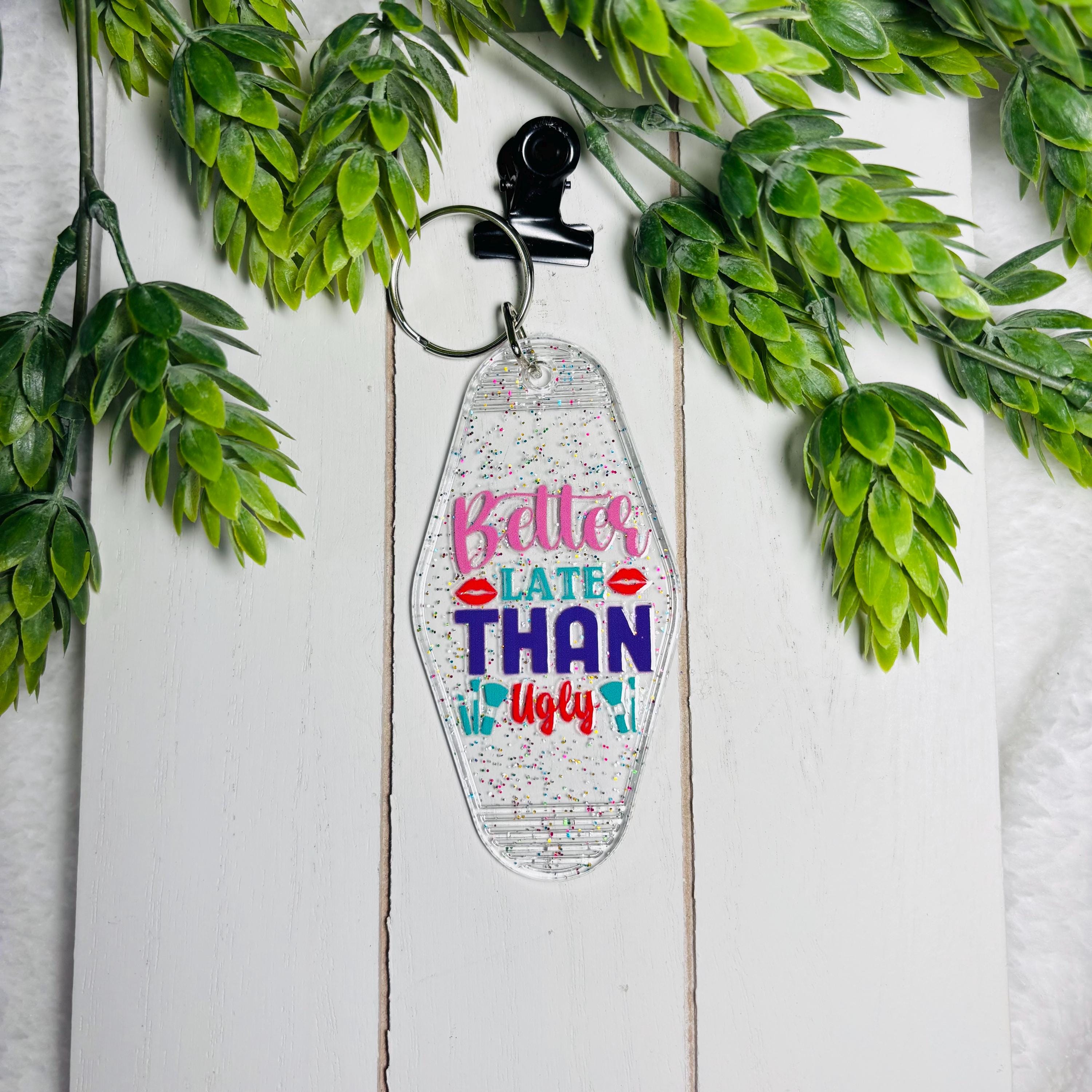 Better Late Than Ugly Motel Keychain – Glitter Retro Acrylic Key Tag