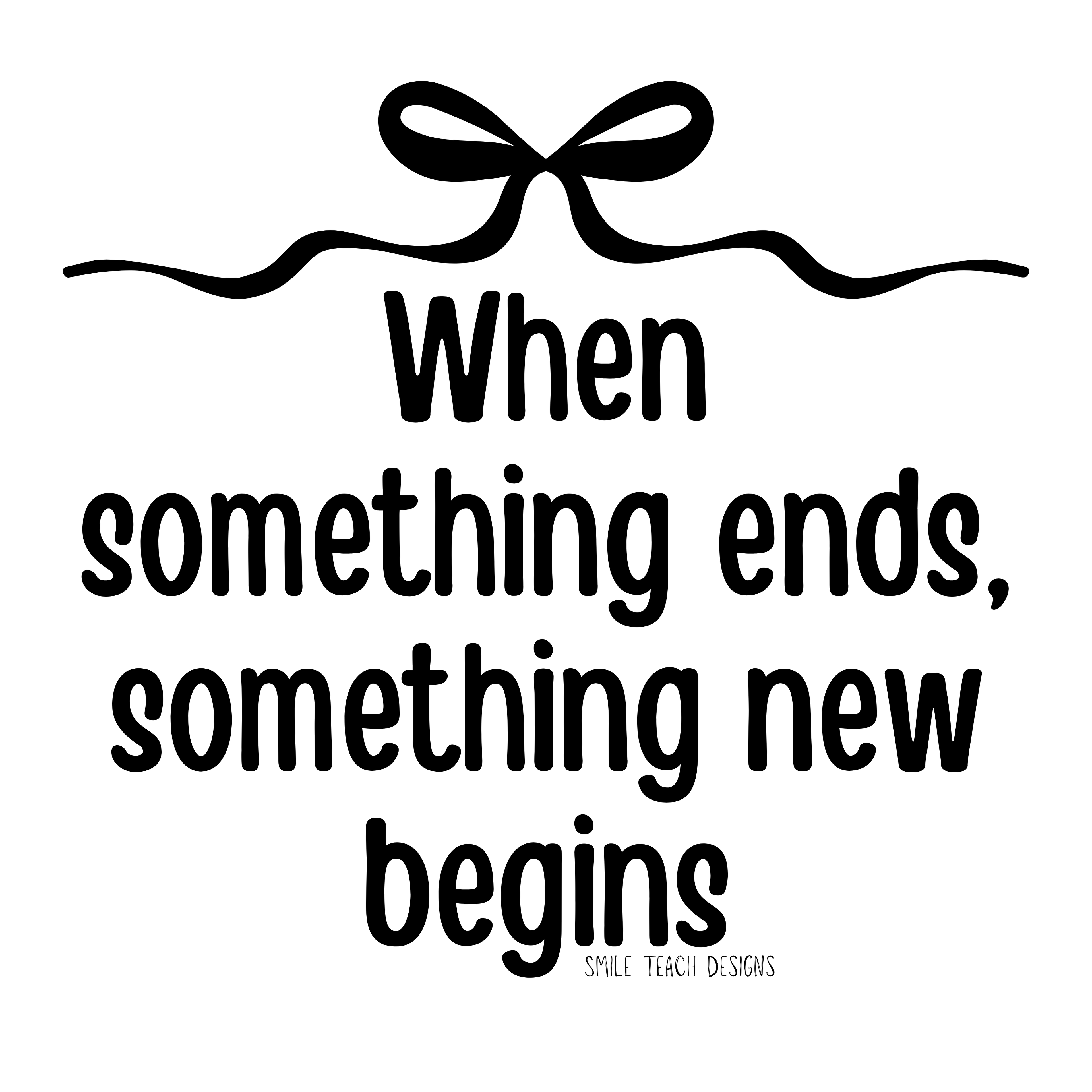 When Something Ends, Something New Begins PNG – Inspirational Quote | Digital Download