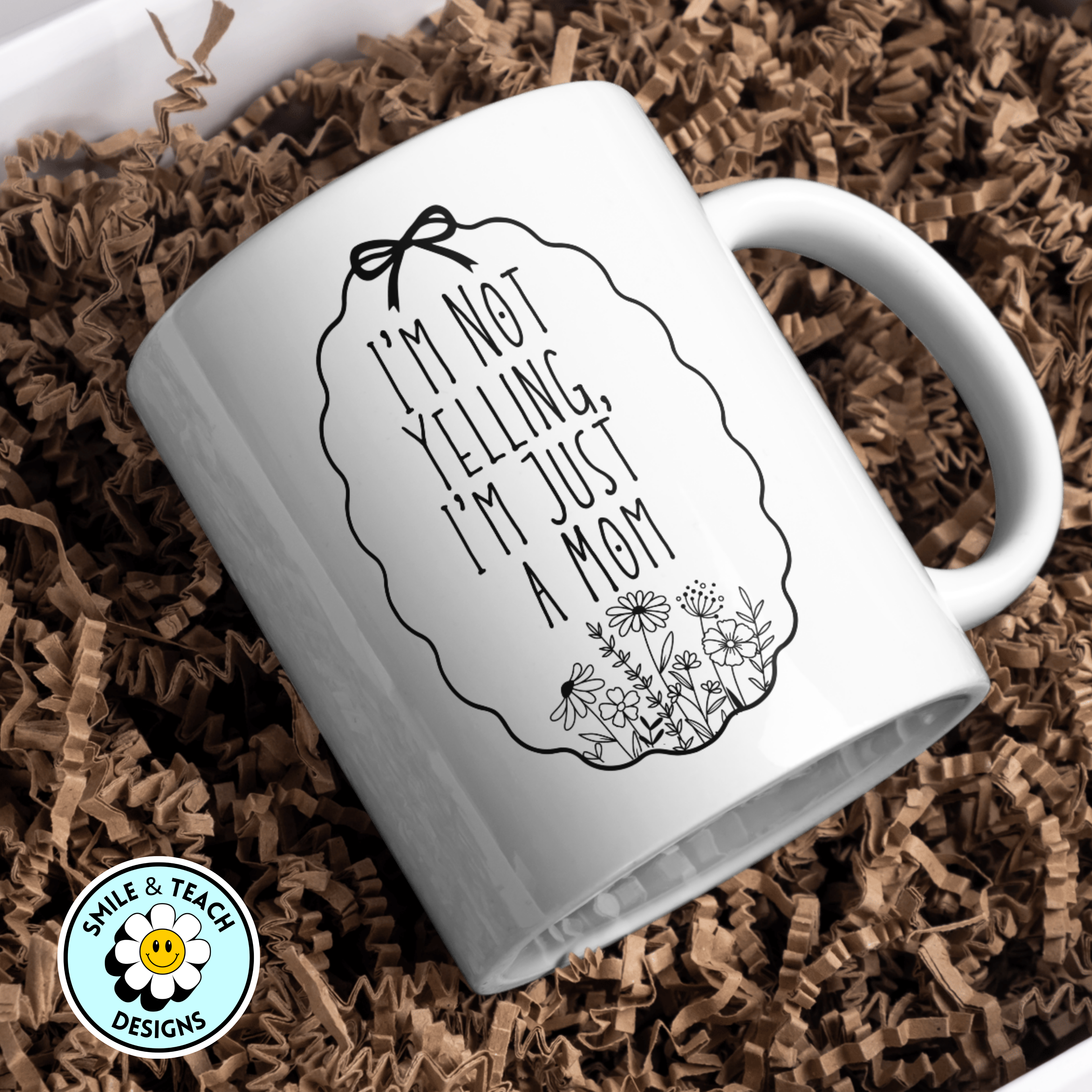 I’m Not Yelling, I’m Just a Mom | Ceramic Mug (11 oz)