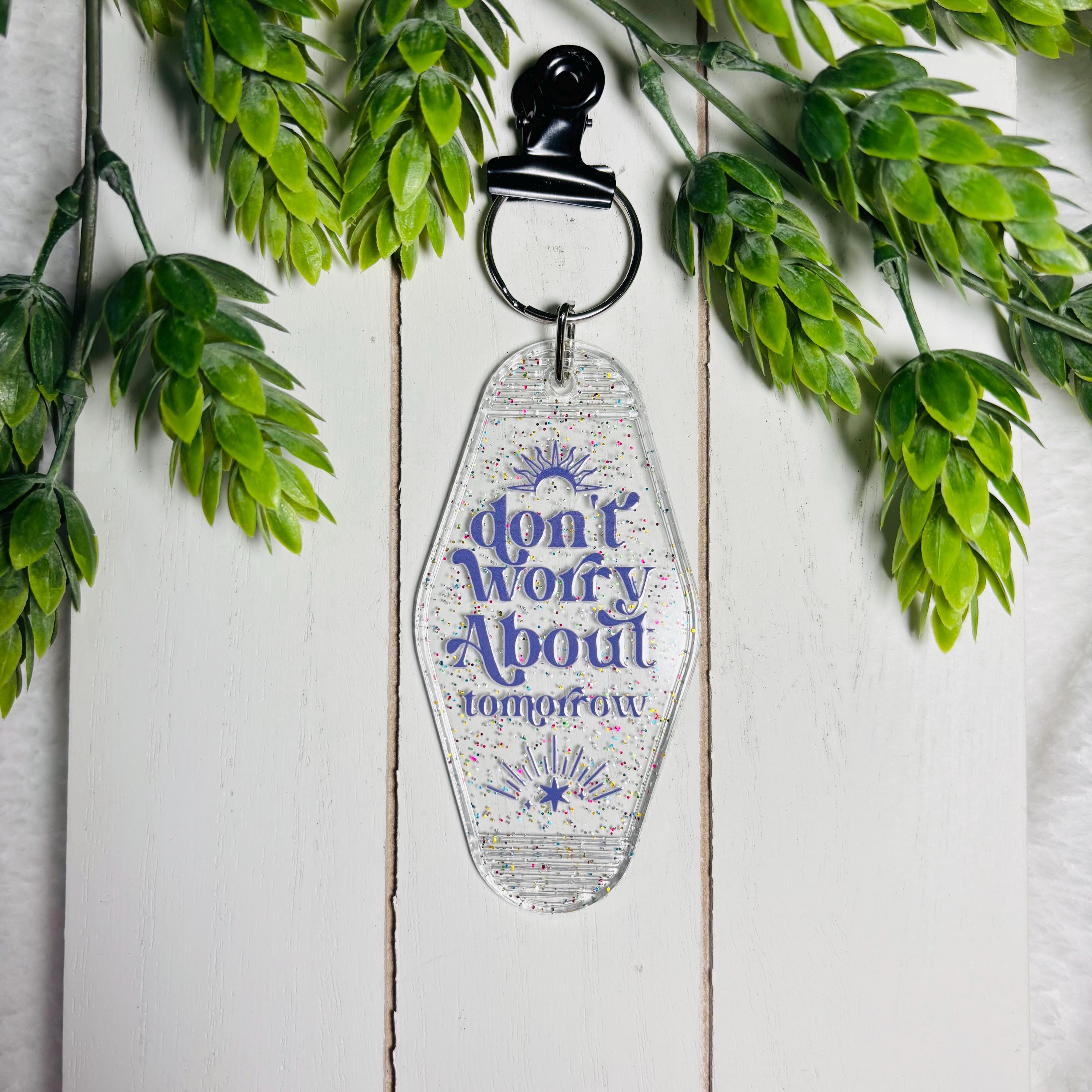 Don’t Worry About Tomorrow Motel Keychain – Glitter Retro Key Tag for Daily Positivity
