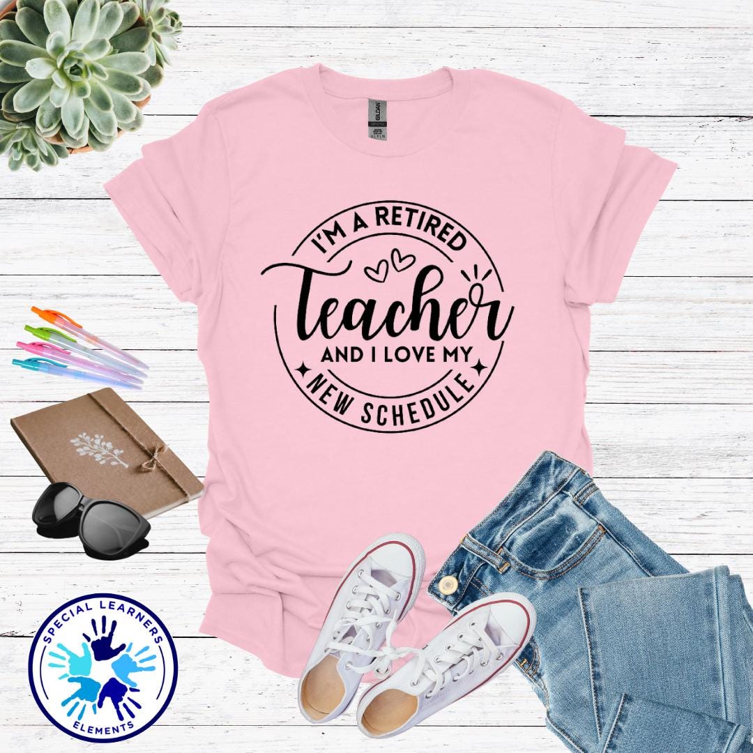 Retired Teacher Shirt – “I’m a Retired Teacher and I Love My New Schedule” Tee