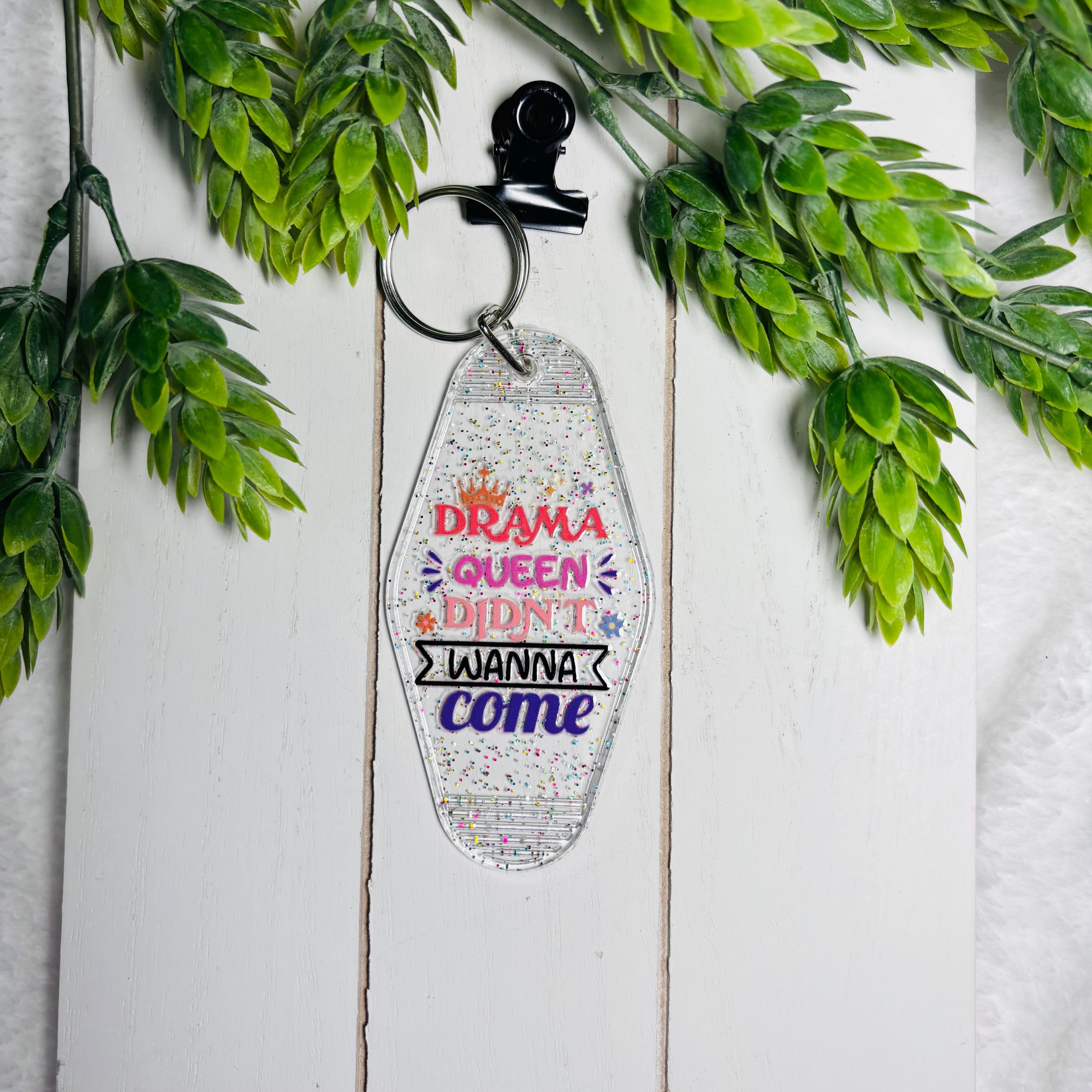 Drama Queen Didn’t Wanna Come Motel Keychain – Glitter Retro Acrylic Key Tag